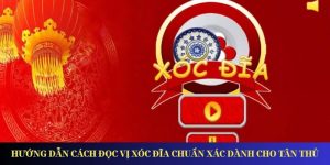 Hướng Dẫn Cách Đọc Vị Xóc Đĩa Chuẩn Xác Dành Cho Tân Thủ