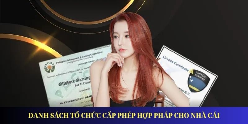 Danh sách tổ chức cấp phép hợp pháp cho nhà cái