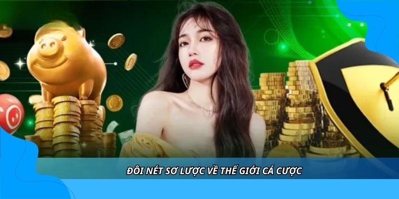 Đôi nét sơ lược về thế giới cá cược