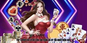top 5 nha cai lo de